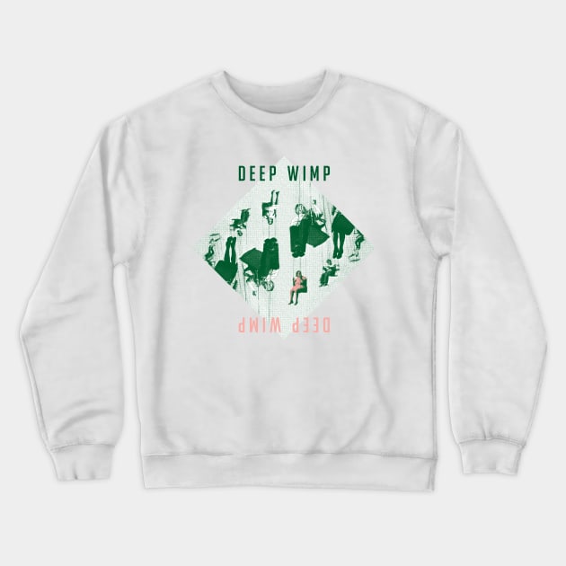 Deep Wimp Crewneck Sweatshirt by katemelvin